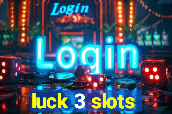 luck 3 slots